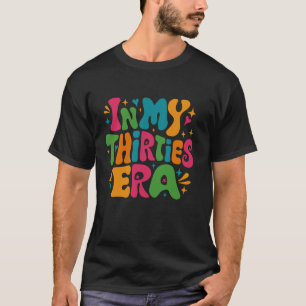 In meiner Dreißigerzeit glücklich 30 s Geburtstag  T-Shirt