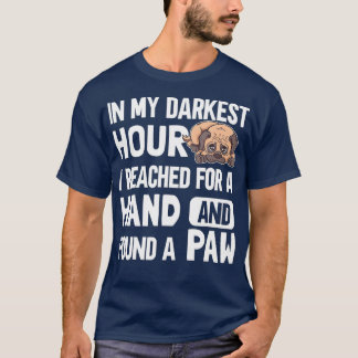In meiner dunklen Stunde bin ich für eine Hand err T-Shirt