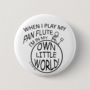 In meiner eigenen kleinen WeltPan-Flöte Button