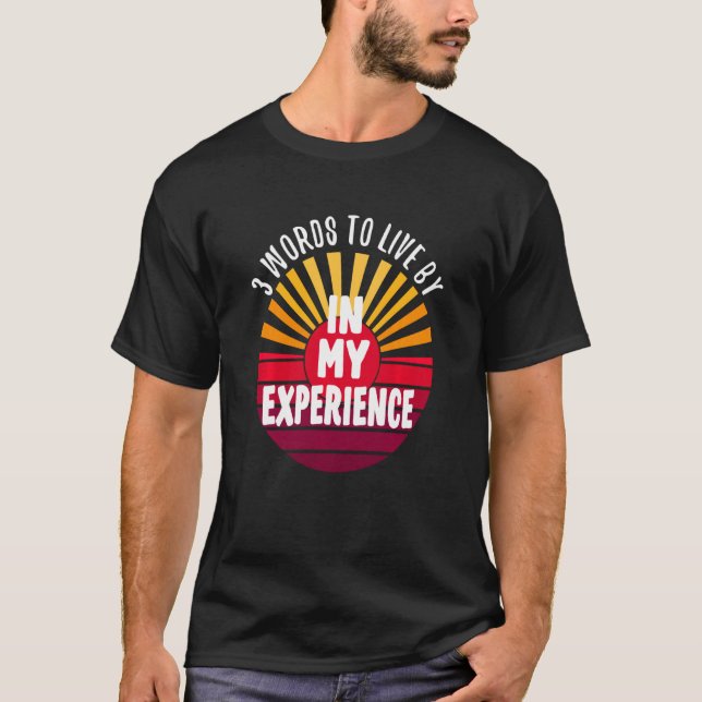 In meiner Erfahrung sind 3 Worte auf einer T-Shirt (Vorderseite)