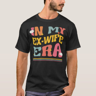 In meiner Ex-Ehefrau Ära Funny Scheidung Pun Groov T-Shirt