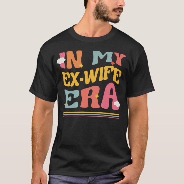 In meiner Ex-Ehefrau Ära Funny Scheidung Pun Groov T-Shirt (Vorderseite)