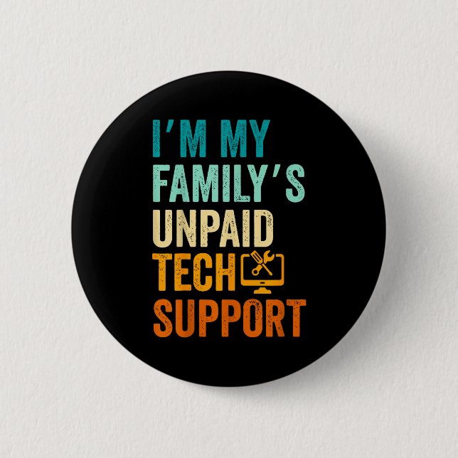 In meiner Familie unbezahlter Tech-Support IT-Inge Button (Vorderseite)