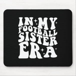 In Meiner Football-Schwester-Ära Mousepad