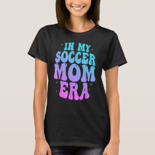 In meiner Fußball-Mama Ära Groovy Soccer Mama Foot T-Shirt