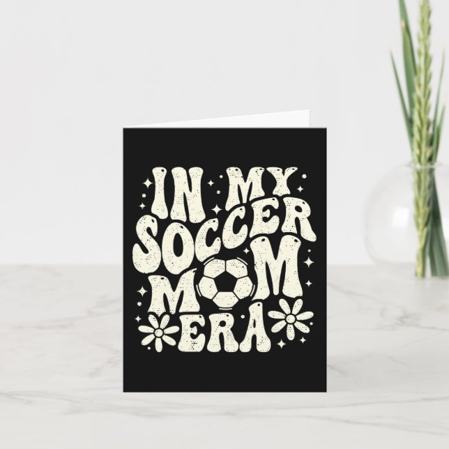 In meiner Fußball-Mama Era Soccer Mama Mama Leben  Karte (Vorderseite)