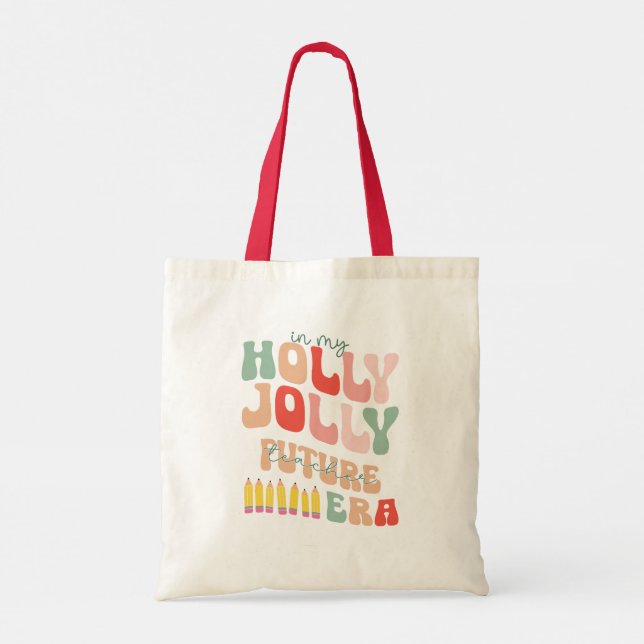 In meiner Holly Jolly Future Teacher Era Weihnacht Tragetasche (Rückseite)