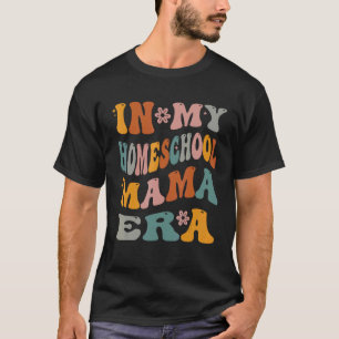 In Meiner Homeschool Mama Ära Lustiger Mama Lehrer T-Shirt