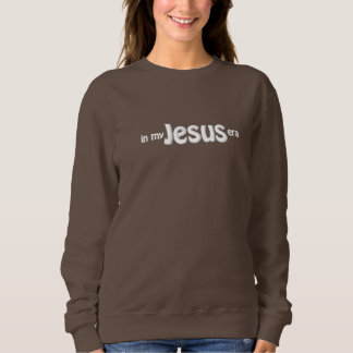 in meiner JESUS-Ära - Stickerei-Sweatshirt  Besticktes Sweatshirt