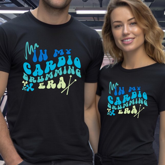 In meiner Kardio-Drumming-Ära verwenden Sie benutz T-Shirt (Von Creator hochgeladen)