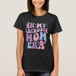 In meiner Lacrosse Mama Ära Groovy Niedliche Lacro T-Shirt