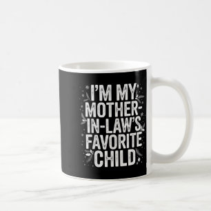 In meiner Lieblingskind von Schwiegermutter Kaffeetasse