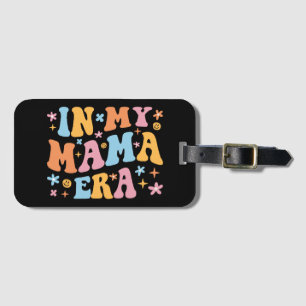 In meiner Mama-Ära I Gepäckanhänger