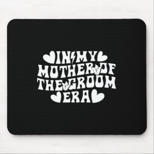 In meiner Mutter der Ära der Groom Mama des Raumes Mousepad