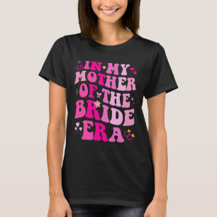 In meiner Mutter der Brautzeit Hochzeit Bacheloret T-Shirt