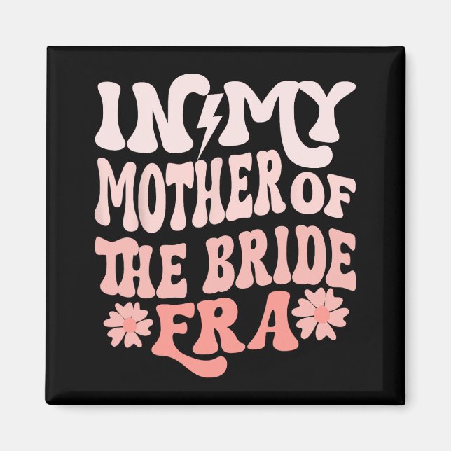 In meiner Mutter der Mama der Brautzeit 4 Magnet (Vorne)