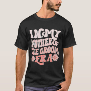In meiner Mutter-des-Bräutigams-Ära Mutter des Brä T-Shirt