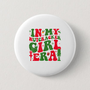 In meiner Nussknacker-Mädchen-Ära Groovy Weihnacht Button