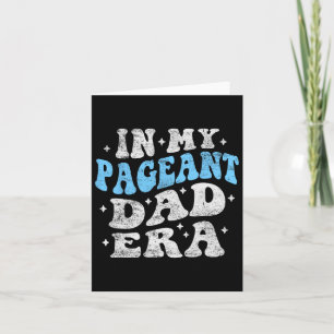 In meiner Pageant-Dad-Ära Lustiger Pageant-Dad Vat Karte