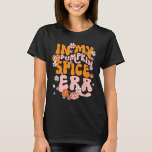 In meiner Pumpkin Gewürz-Ära Erntedank Herbst Herb T-Shirt