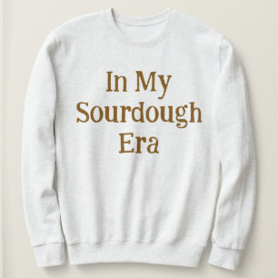 In meiner Sauerteig-Ära Süße Brotschmacker-Enthusi Sweatshirt