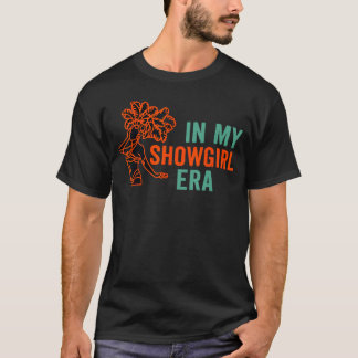 in meiner Showgirl-Ära T-Shirt