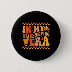 In Meiner Thanksgiving-Ära Groovy Thanksgiving Tru Button