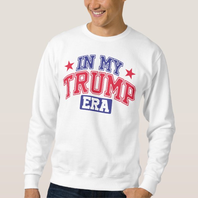 In meiner Trump-Ära Sweatshirt (Vorderseite)