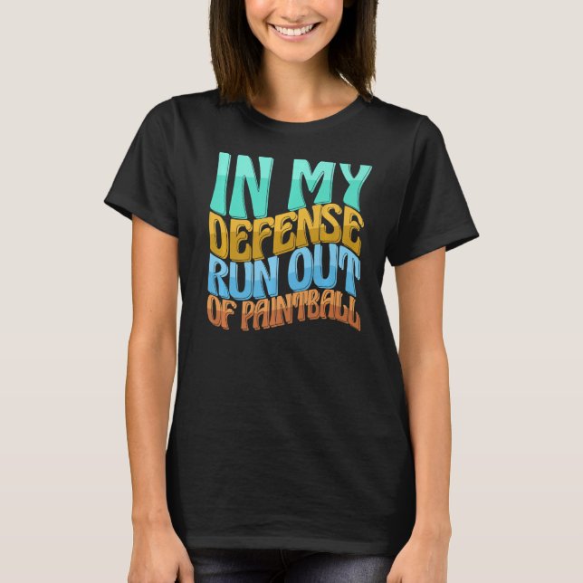 In meiner Verteidigung läuft Paintball-Funny Women T-Shirt (Vorderseite)