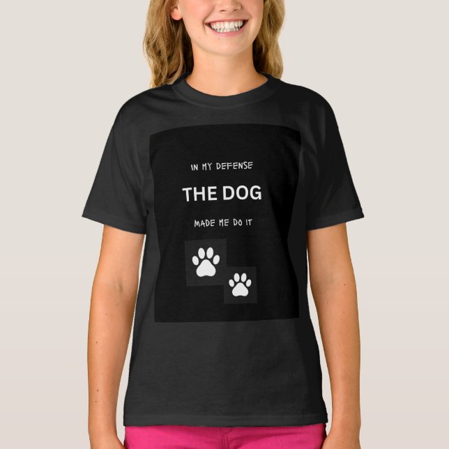 In meiner Verteidigung ließ mich der Hund es tun T-Shirt (Vorderseite)