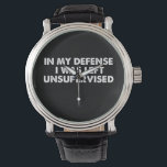 In meiner Verteidigung wurde ich unbeaufsichtigt L Armbanduhr<br><div class="desc">In meiner Verteidigung wurde ich unbeaufsichtigt Links</div>