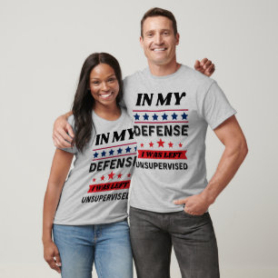In meiner Verteidigung wurde mir ein unbeaufsichti T-Shirt