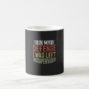 In meiner Verteidigung wurde mir unbeaufsichtigter Kaffeetasse
