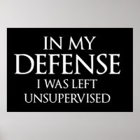 In meiner Verteidigung wurde mir unbeaufsichtigter