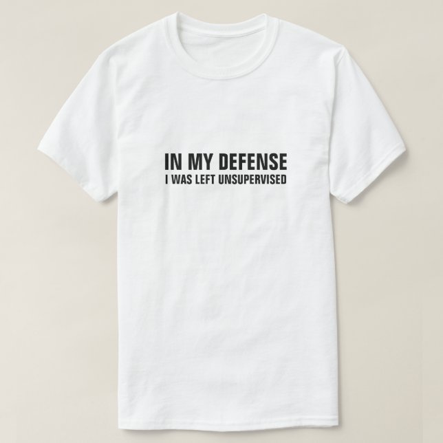IN MEINER VERTEIDIGUNG WURDE MIR UNÜBERWACHT VERLA T-Shirt (Design vorne)