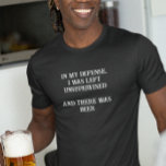 In meiner Verteidigung wurde unbeaufsichtigt Verla T-Shirt<br><div class="desc">Dieses Design wurde mit digitaler Kunst erstellt. Sie können den Stil dieses Shirts ändern, indem Sie Mehr > unter der Option Stil auswählen. Es kann personalisiert sein, in dem Bereich bereitstellen oder anpassen, indem Sie den Klick, um weitere Option anpassen und den Namen, Initialen oder Wörter ändern. Sie können auch...</div>