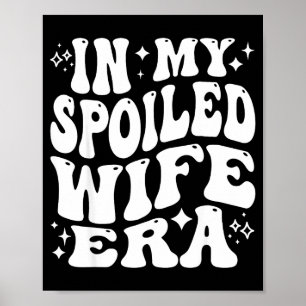 In meiner verwöhnten Frau-Ära Lustiger Ehepartner Poster