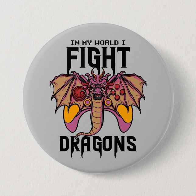 In meiner Welt kämpfe ich Drachen Button (Vorderseite)