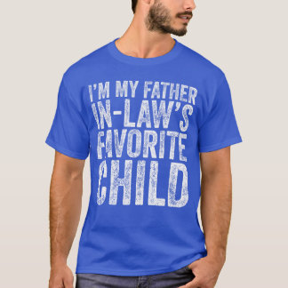 In meines Schwiegervaters Lieblingskind Tochter un T-Shirt