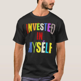 In mich investiert T-Shirt