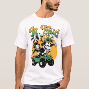 In Mud vertrauen wir T-Shirt