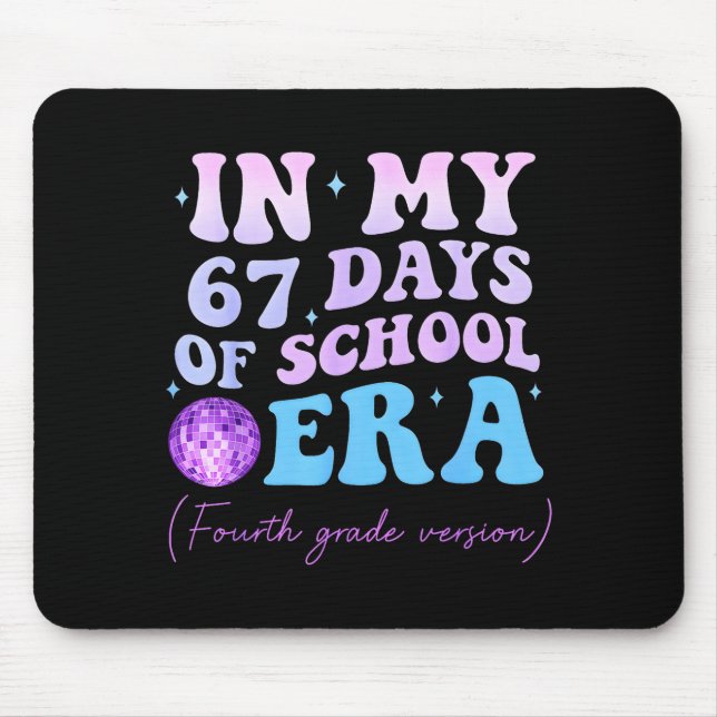 In My 67 Days Of School Era Fourth Grade Version D Mousepad (Vorne)