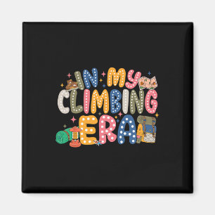 In My Climbing Era National Climb A Mountain Day  Magnet