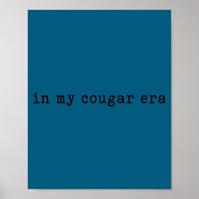 In My Cougar Era Funny Cougars  Poster (Vorne)