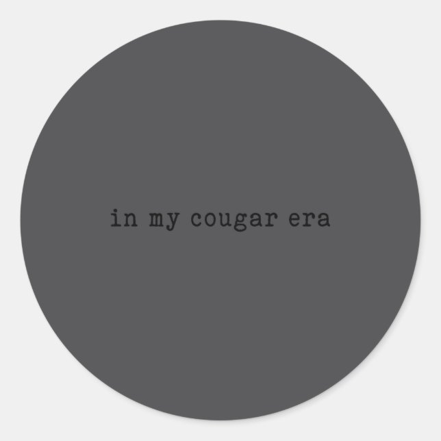 In My Cougar Era Funny Cougars  Runder Aufkleber (Vorderseite)