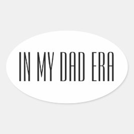 In my dad era ovaler aufkleber