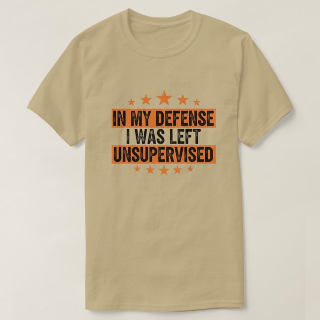 in My Defence I was Left Unsupervised Funny Retro T-Shirt (Design vorne)