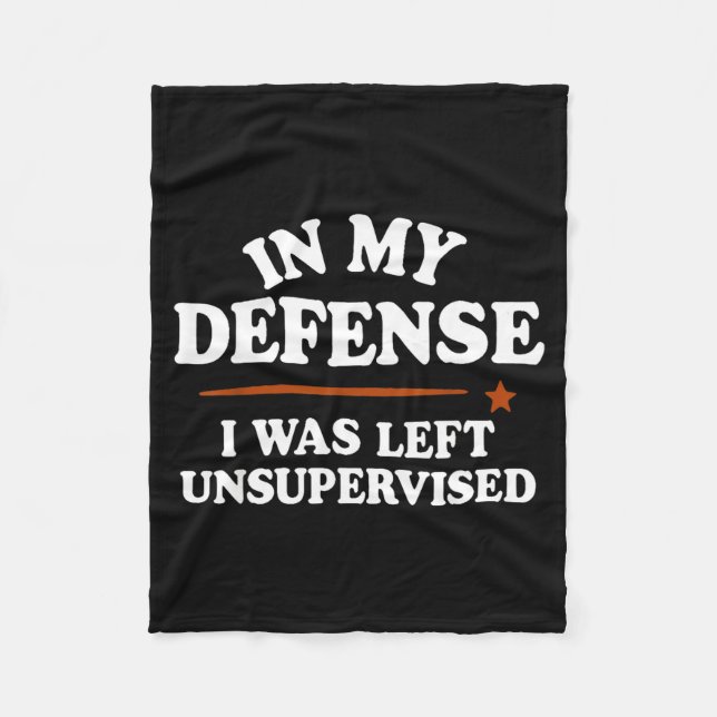 In My Defense I Was Left Unsupervised Humor Saying Fleecedecke (Vorderseite)