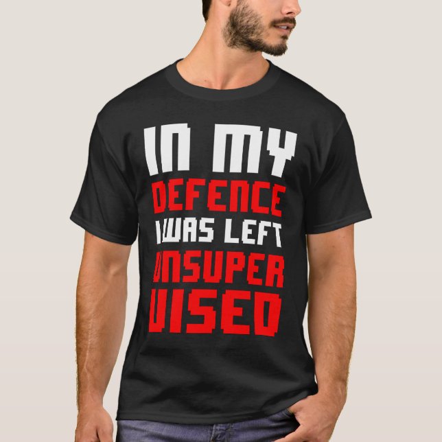 in my defense i was left unsupervised   retro game T-Shirt (Vorderseite)