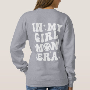 In My Girl Mama Era Shirt Girl Mama Sweatshirt Gra